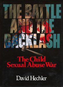 The Battle and the Backlash: The Child Sexual Abuse War by David Hechler